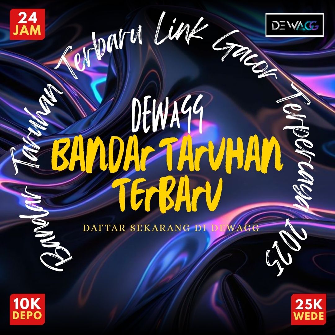 DEWAGG ~ Bandar Taruhan Terbaru Link Gacor Terpercaya 2025